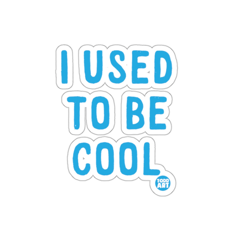 Load image into Gallery viewer, I Used To Be Cool Retro Blue Text Sticker Product
