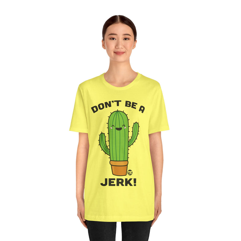 Load image into Gallery viewer, Don&#39;t Be A Jerk Cactus Unisex Tee
