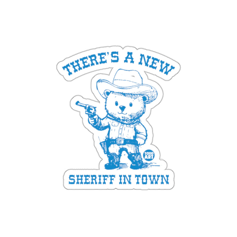 Load image into Gallery viewer, There's A New Sheriff In Town Sticker
