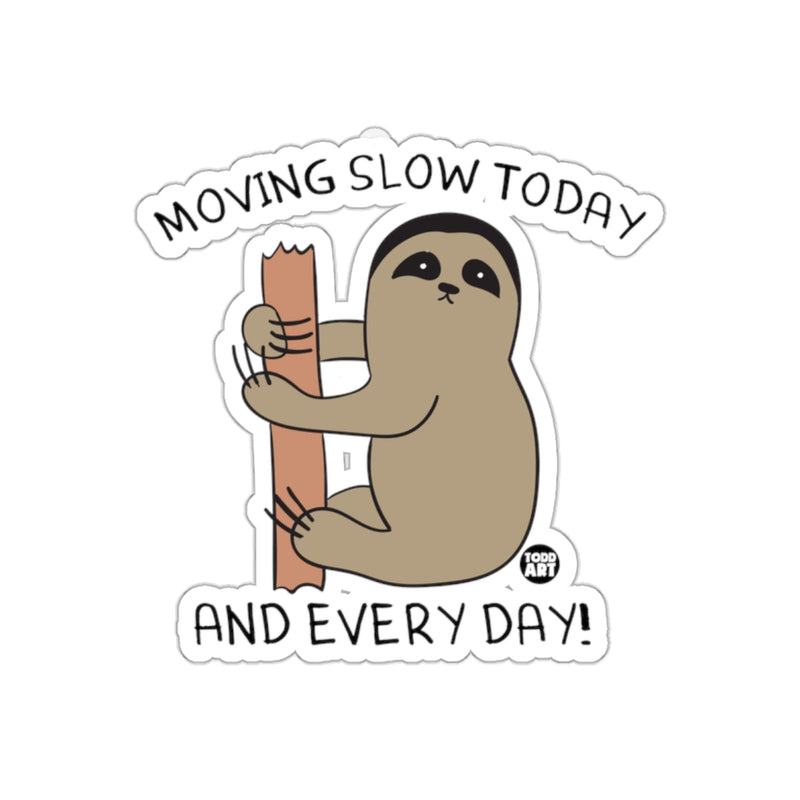 Load image into Gallery viewer, Moving Slow Today Sloth And Every Day sticker

