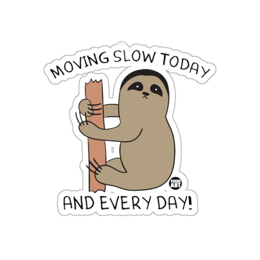Moving Slow Today Sloth And Every Day sticker
