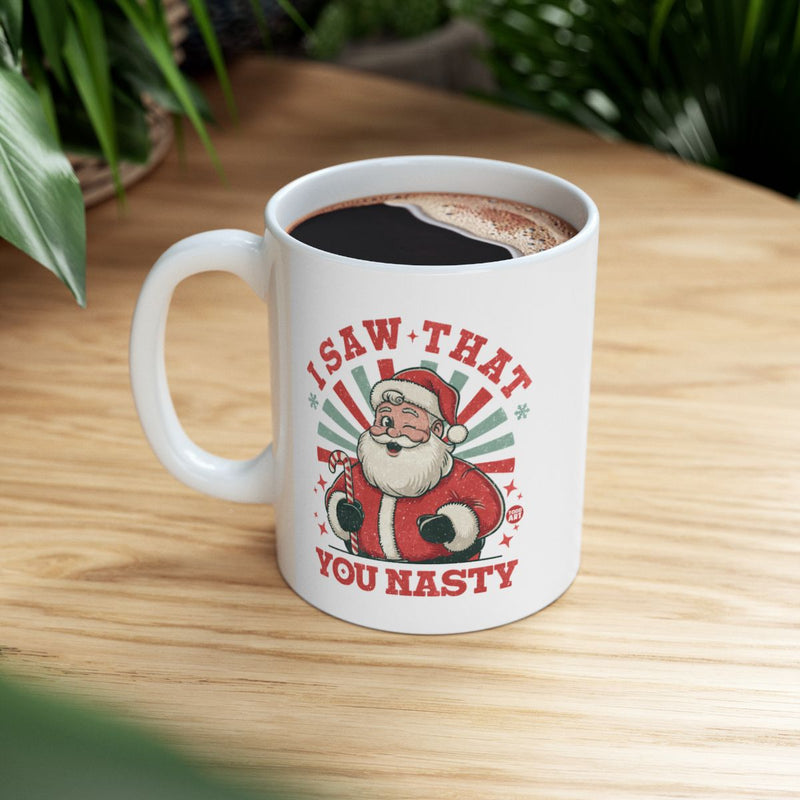 Load image into Gallery viewer, I Saw That You Nasty Santa Coffee Mug
