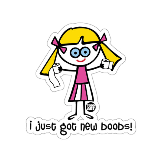 I Just Got New Boobs Todd Art Funny Sticker