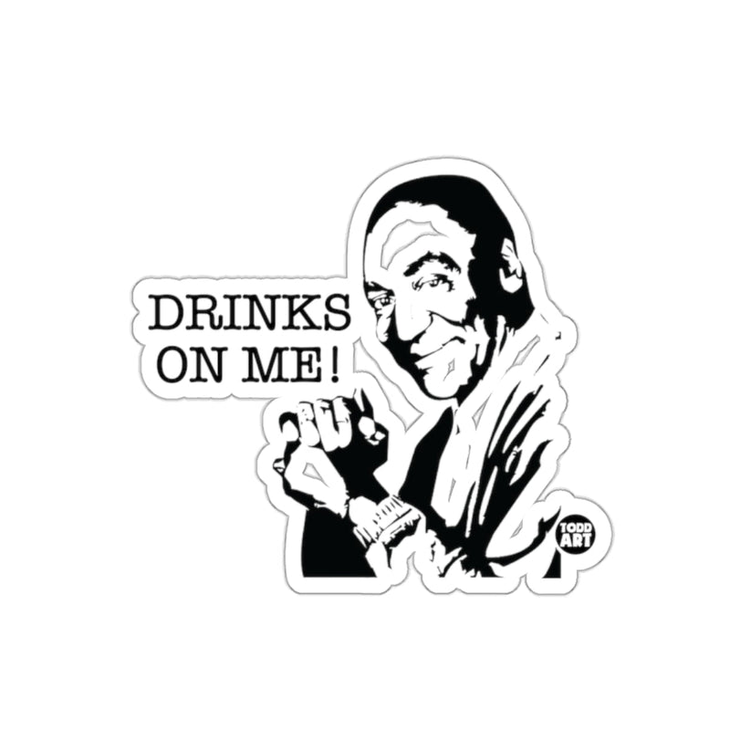 Load image into Gallery viewer, Drinks On Me Todd Art Design Fun Black White sticker
