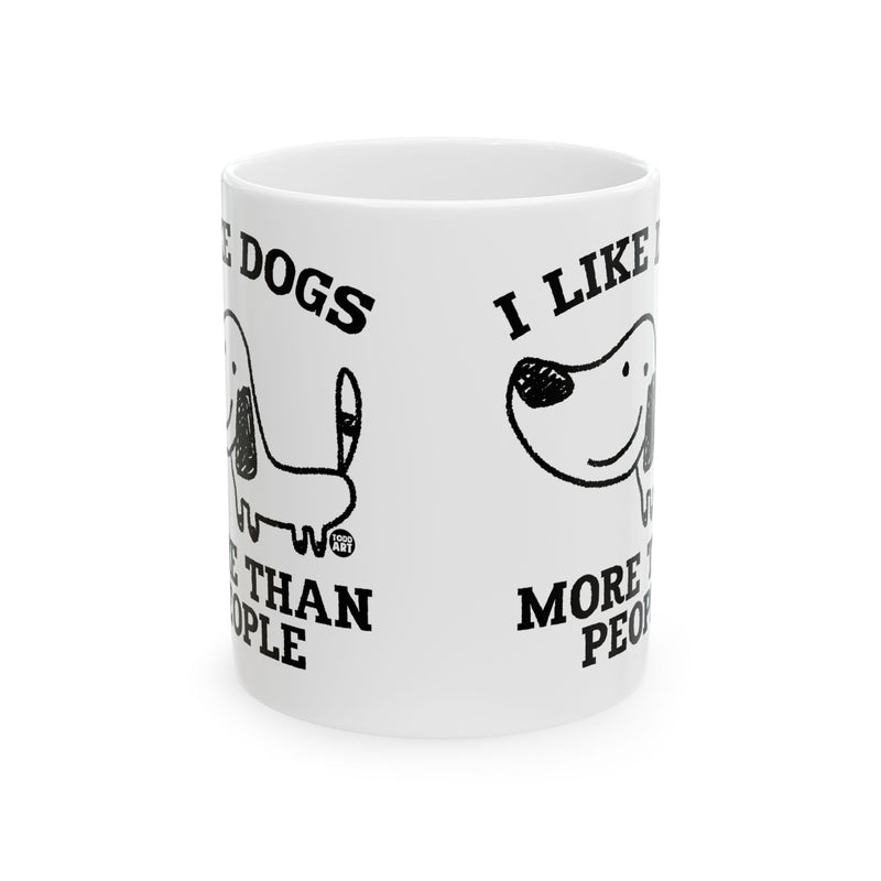 Load image into Gallery viewer, Like Dogs More  Than People Mug, Funny Mugs for Him, Sarcastic Mens Mug, Funny Coffee Mug Men
