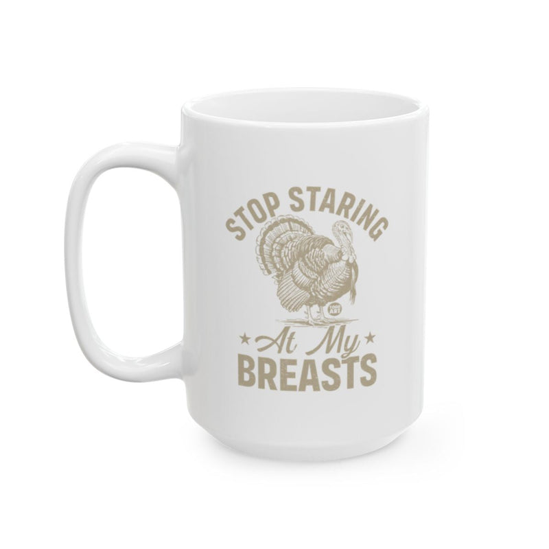 Load image into Gallery viewer, Stop Staring at My Breasts Funny Coffee Mug
