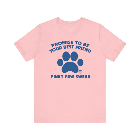 Pinky Paw Swear Best Friend Dog T Shirt, Dog Owner Tee, Shirt for Dog Lovers, Dog Rescuer Gift, Shirt for Dog Adoption, New Dog Owner Gift