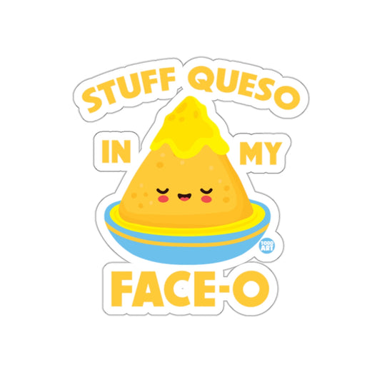 Stuff Queso In My Face-O Cute Decorative Sticker