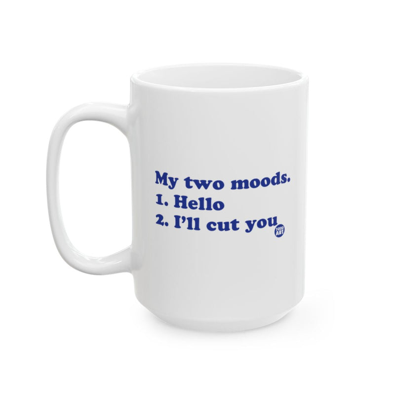 Load image into Gallery viewer, My two moods Hello I'll cut you humorous mug
