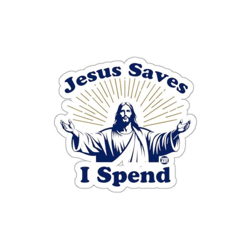 Load image into Gallery viewer, Jesus Saves I Spend Religious Sticker
