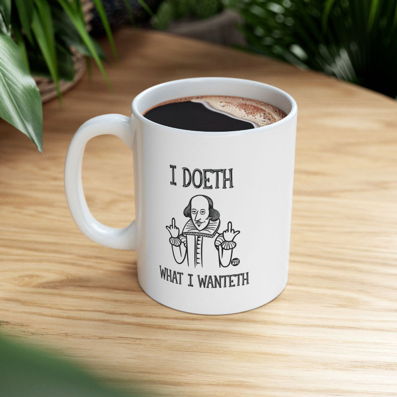 Load image into Gallery viewer, I Doeth What I Wanteth Mug Funny Coffee Cup
