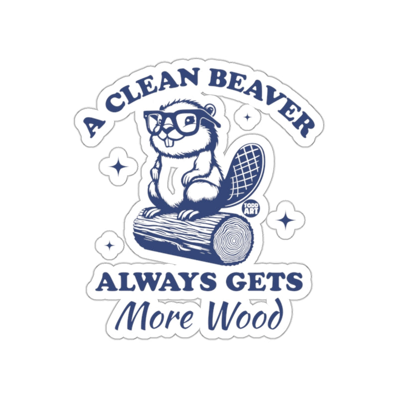 Load image into Gallery viewer, A Clean Beaver Always Gets More Wood Sticker
