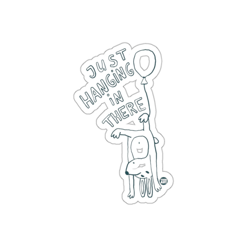 Load image into Gallery viewer, Just Hanging In There Motivational Sticker
