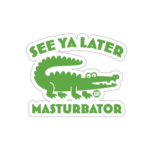 See Ya Later Green Alligator Todd Art Masturbator sticker