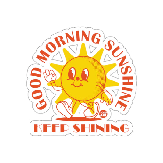Good Morning Sunshine Keep Shining Sticker