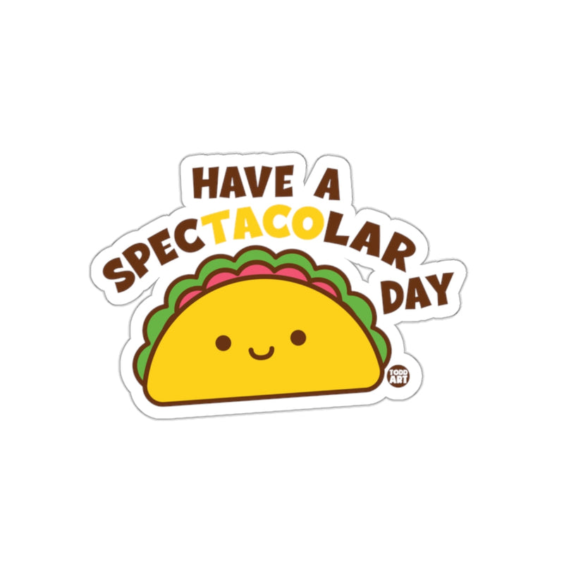 Load image into Gallery viewer, Have A Spectacular Day Taco Design Sticker

