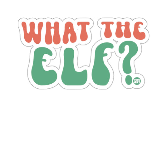 WHAT THE ELF? TODD ART Funny Holiday Graphic 
