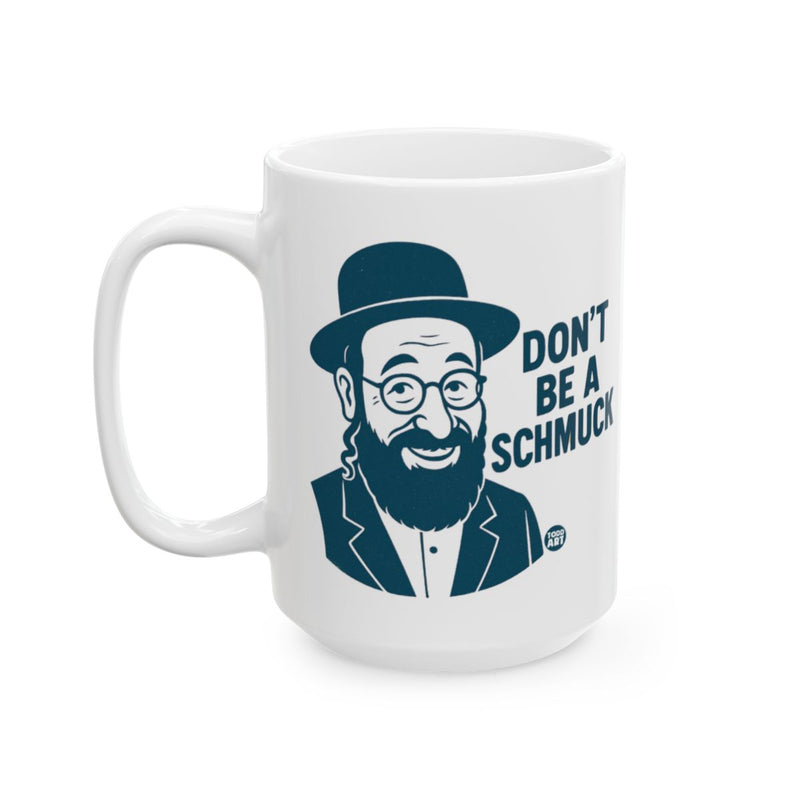 Load image into Gallery viewer, Don't Be A Schmuck Typography Humor Mug Product
