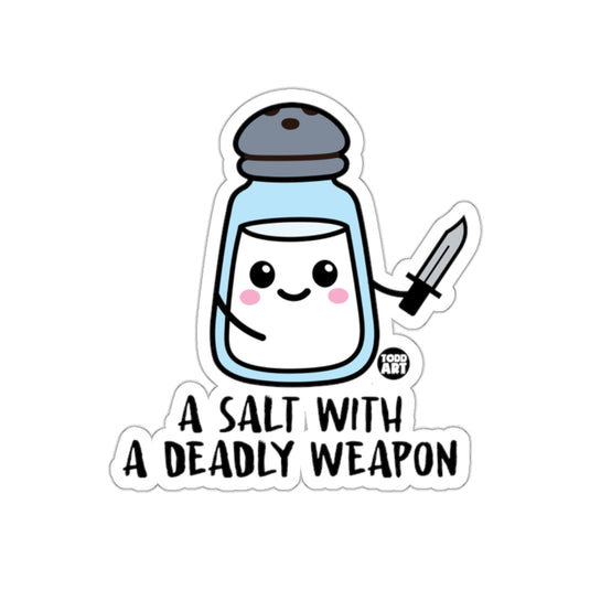 A Salt with a Deadly Weapon Sticker