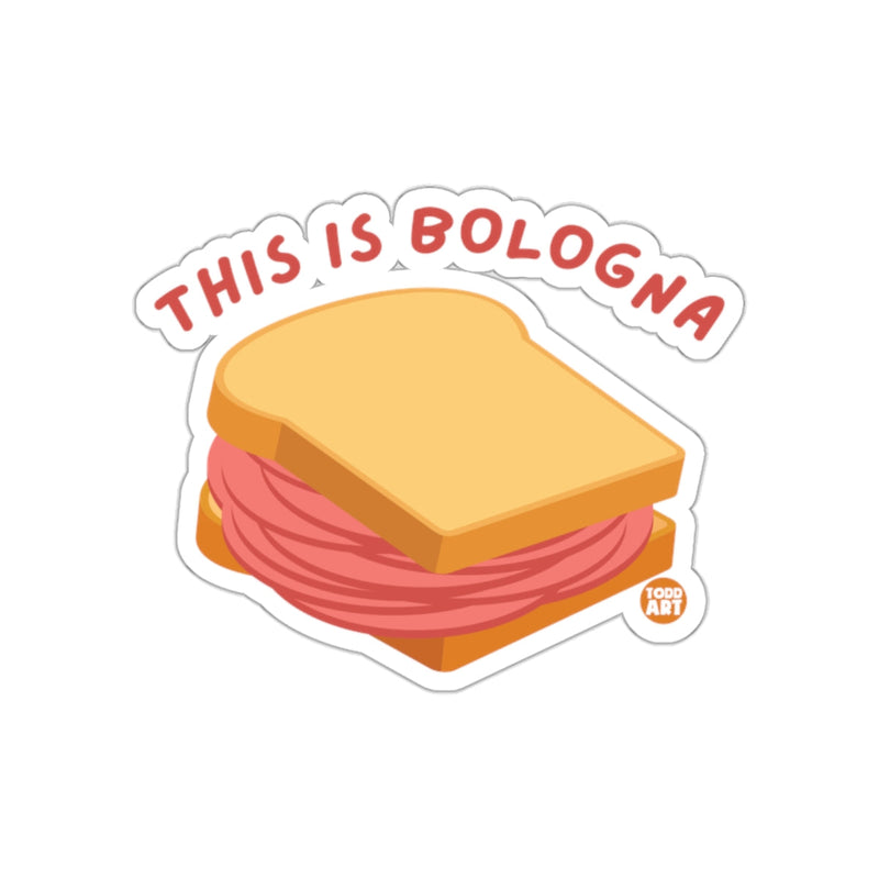 Load image into Gallery viewer, This is Bologna Sticker Funny Sandwich Design Sticker
