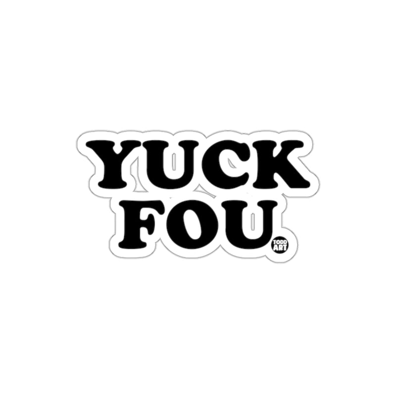Load image into Gallery viewer, YUCK FOU Todd Art Bold Typography Design Sticker
