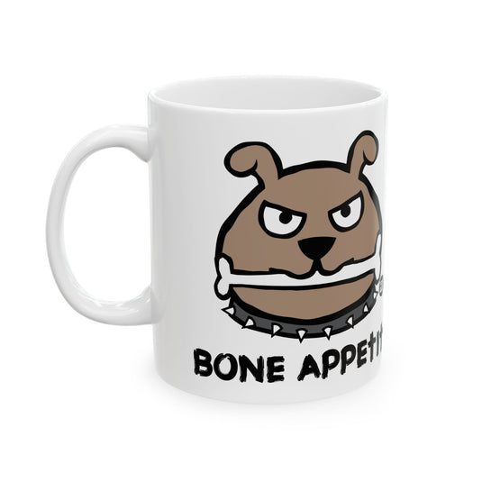 Bone Appetit Coffee Mug, Funny Dog Mug, Tough Dog Mug