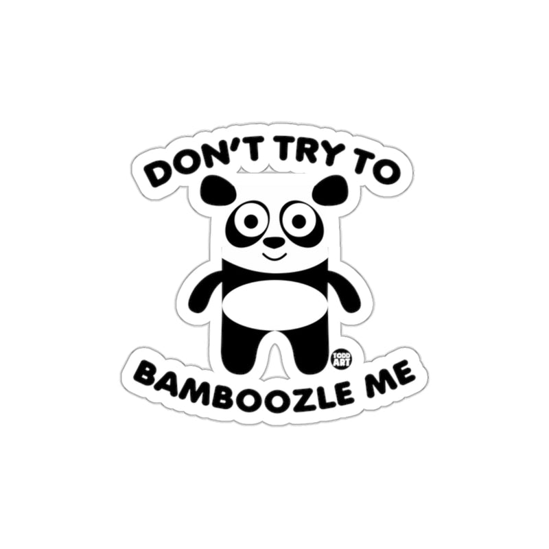 Load image into Gallery viewer, Cute Panda Don't Try To Bamboozle Me Sticker
