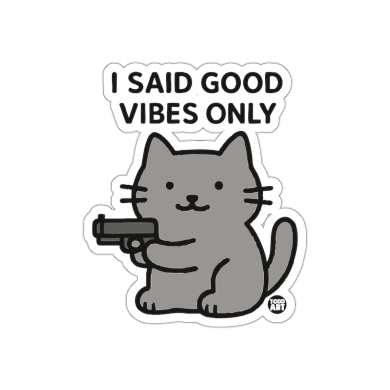 Load image into Gallery viewer, I Said Good Vibes Only Cat With Gun Funny Design sticker
