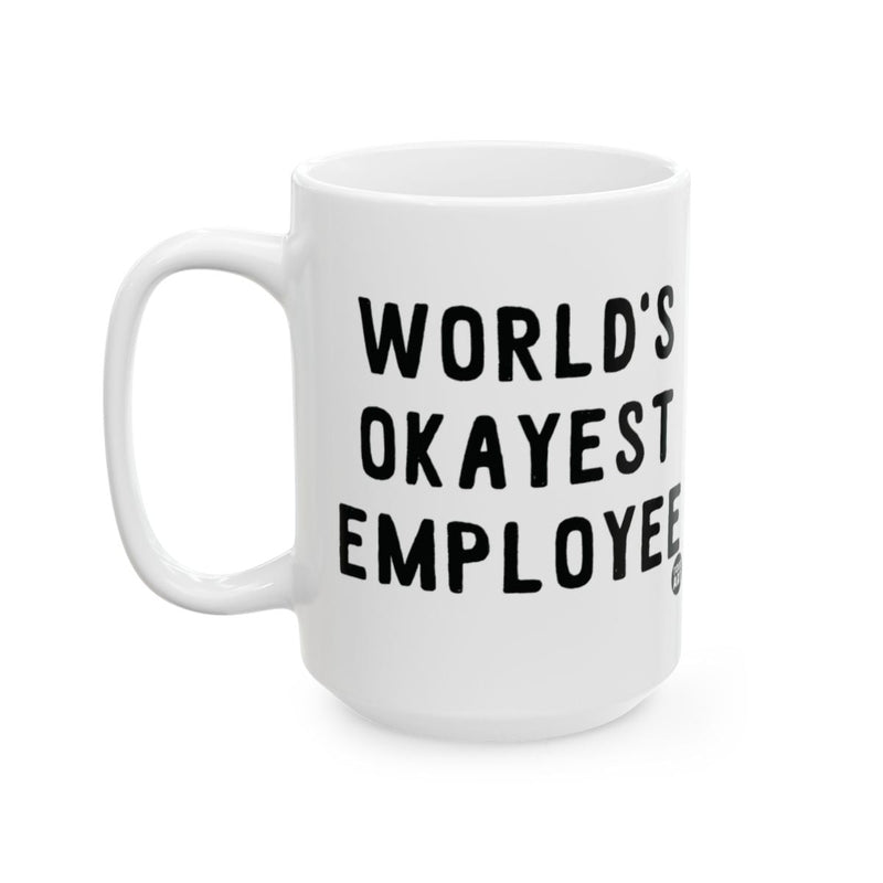 Load image into Gallery viewer, World's Okayest Employee Design Mug Product
