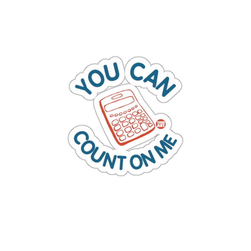 Load image into Gallery viewer, You Can Count On Me Calculator Sticker
