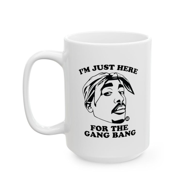 Load image into Gallery viewer, I'm Just Here for The Gang Bang Graphic Mug

