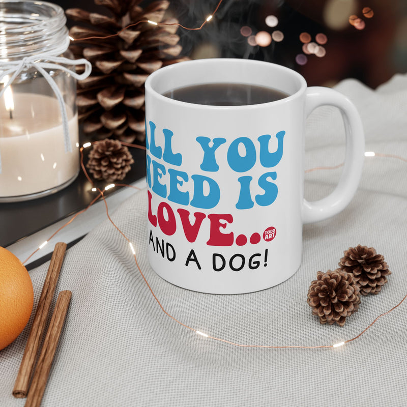 Load image into Gallery viewer, All Need is Love and a Dog Mug, Cute Dog Mug, Dog Owner Mug, Support Dog Rescue Mug
