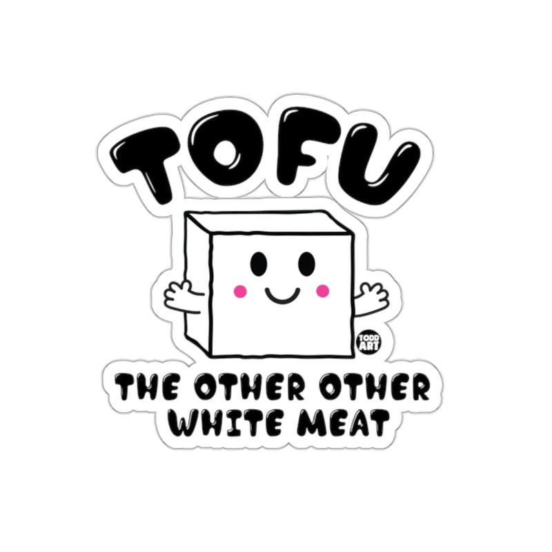 Load image into Gallery viewer, Tofu The Other Other White Meat Funny Sticker
