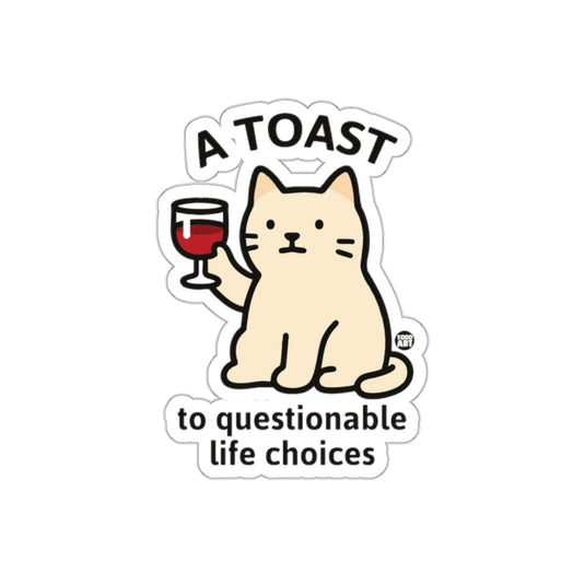 Toast To Questionable Life Choices Cat Design sticker
