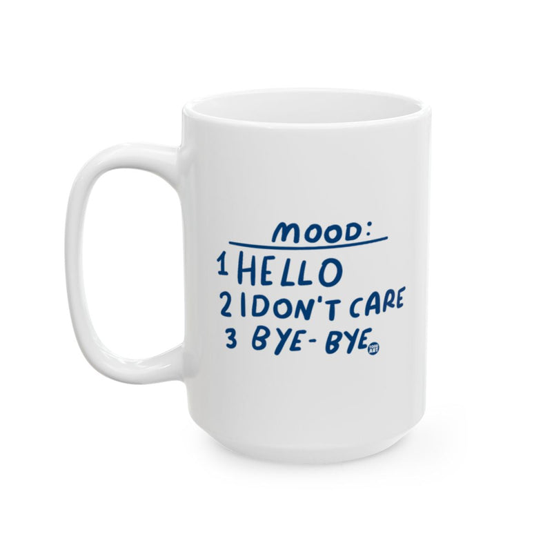Load image into Gallery viewer, Funny Mood Hello I Don't Care Bye Bye Mug
