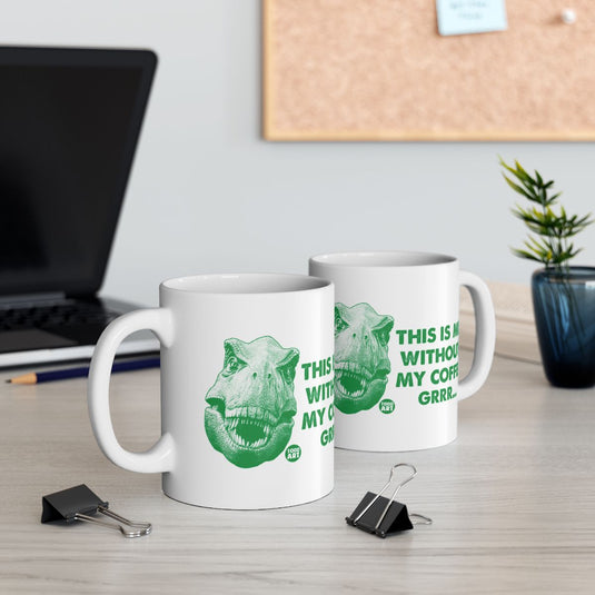 Dinosaur Graphic This is Me Without My Coffee Mug