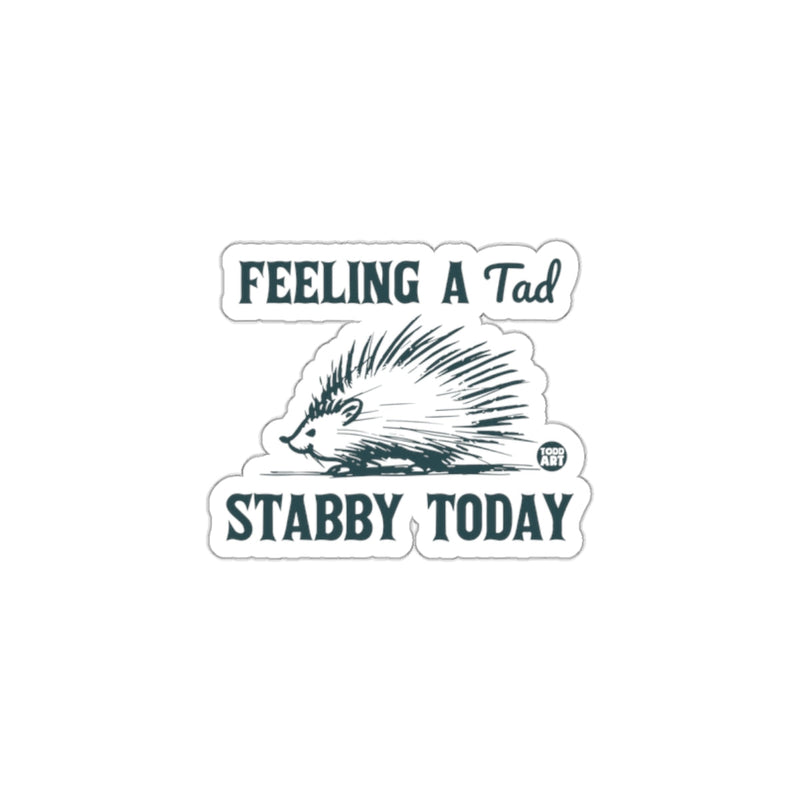 Load image into Gallery viewer, Feeling a Tad Stabby Today Graphic Sticker

