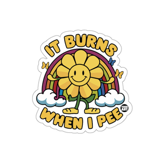 IT BURNS When I Pee Flower Power Rainbows Funny sticker