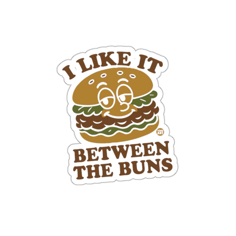 Load image into Gallery viewer, I Like It Between The Buns Sticker Funny Design
