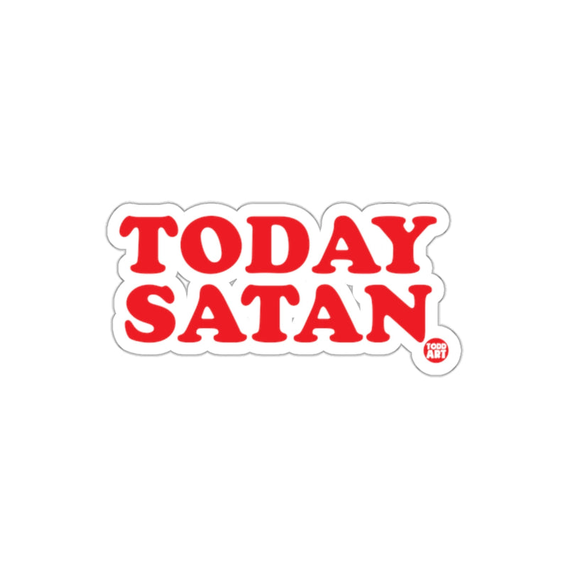 Load image into Gallery viewer, TODAY SATAN Statement Sticker for Bold Expressions
