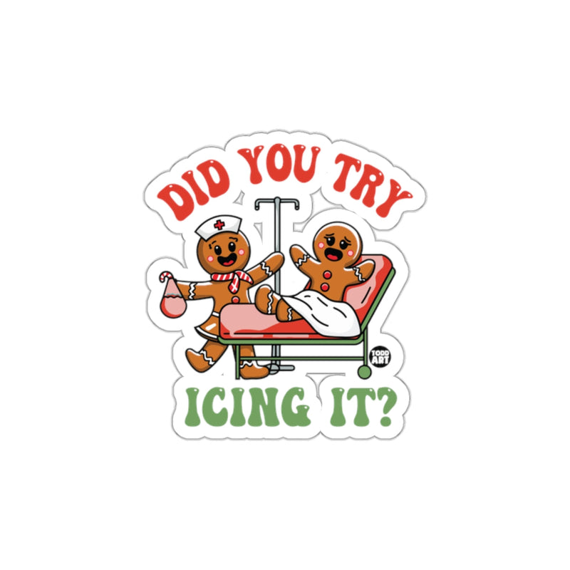 Load image into Gallery viewer, Did You Try Icing It Funny Gingerbread Sticker
