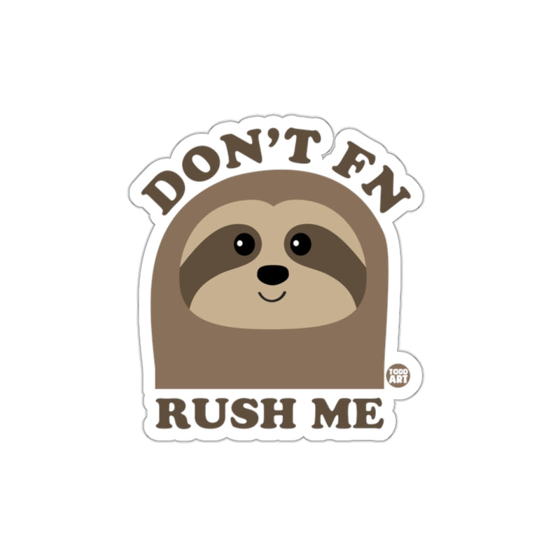 Load image into Gallery viewer, Don't Rush Me Sloth Funny Cute Lazy Animals sticker
