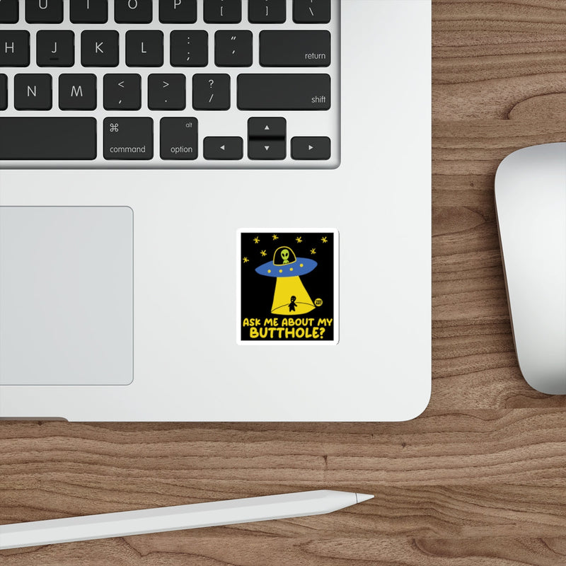 Load image into Gallery viewer, Ask Me About My Butthole Alien Abduction sticker
