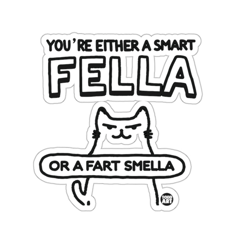 Load image into Gallery viewer, YOU'RE EITHER A SMART FELLA OR A FART SMELLA cat sticker
