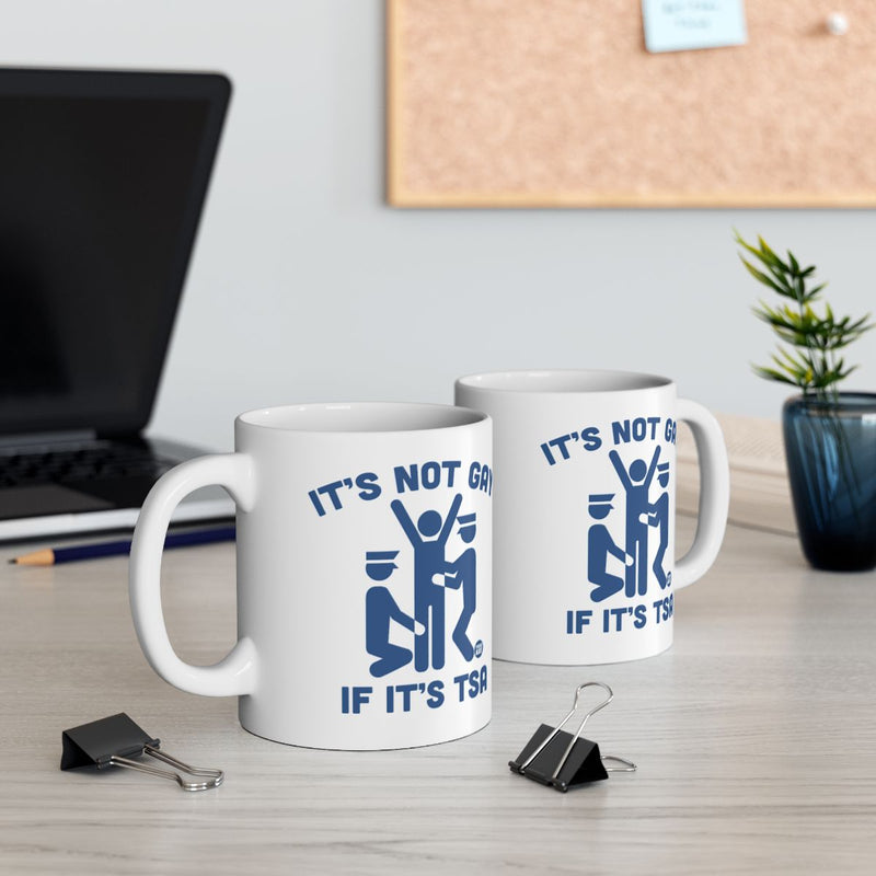Load image into Gallery viewer, It's Not Gay If It's TSA Humorous Mug for Office
