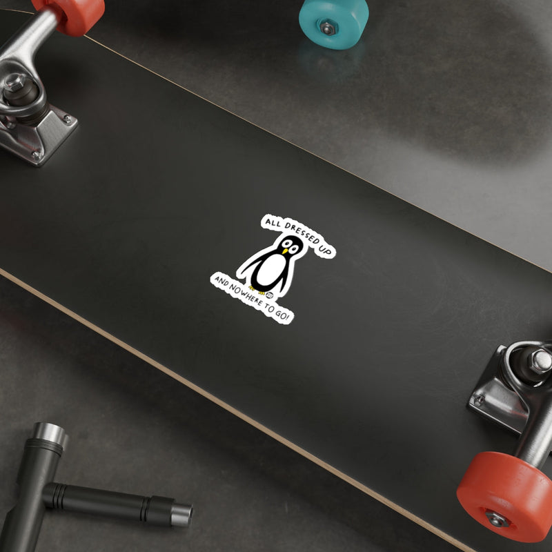 Load image into Gallery viewer, All Dressed Up And Nowhere To Go Penguin Art sticker
