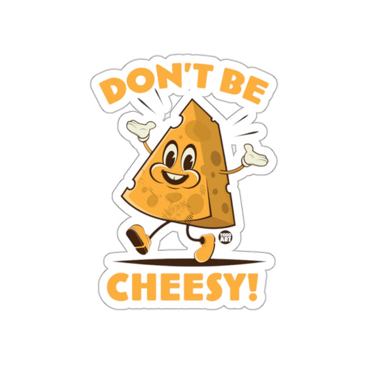 Don't Be Cheesy Funny Cheese Character Sticker