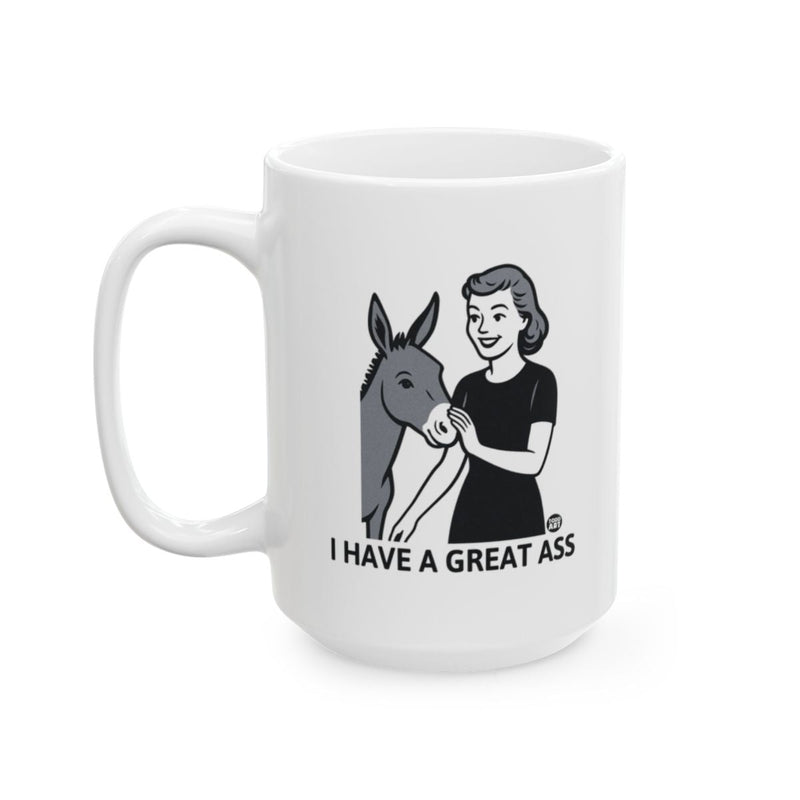 Load image into Gallery viewer, I Have a Great Ass Funny Mug for Coffee Enthusiasts
