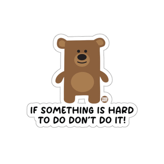 Bear With Motivational Quote Sticker Hugh Todd Art