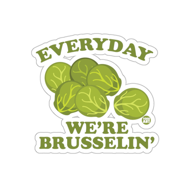Load image into Gallery viewer, Everyday We're Brusselin' Fun Sticker Design
